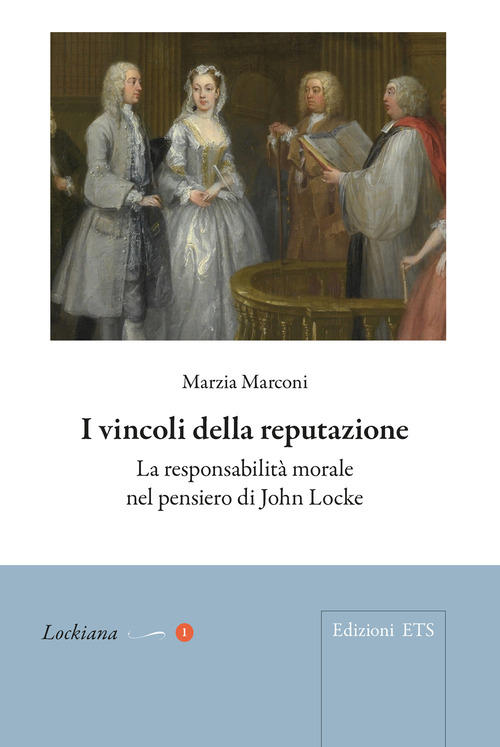 I vincoli della reputazione. La responsabilit&agrave; morale nel pensiero di John Locke