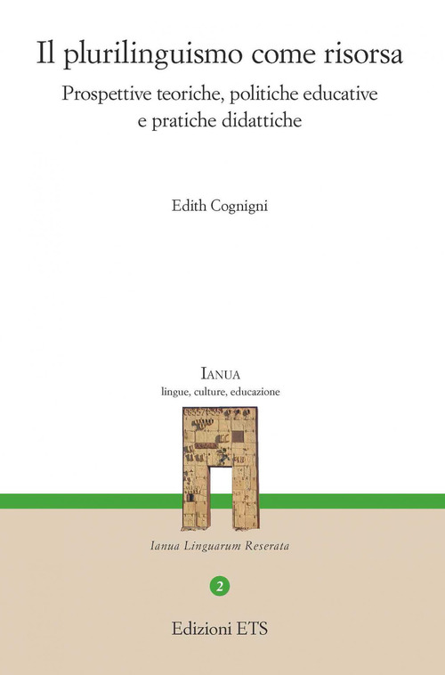 Il plurilinguismo come risorsa. Prospettive teoriche, politiche educative e pratiche didattiche