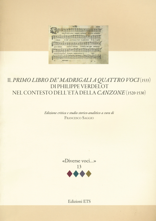 Il primo libro de' madrigali a quatro voci (1533) di Philippe Verdelot nel contesto dell'et&agrave; della canzone (1520-1530)