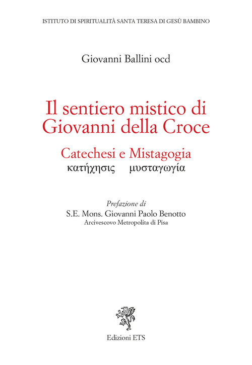 Il sentiero mistico di Giovanni della Croce. Catechesi e mistagogia