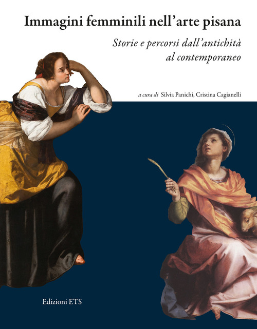 Immagini femminili nell'arte pisana. Storie e percorsi dall'antichit&agrave; al contemporaneo