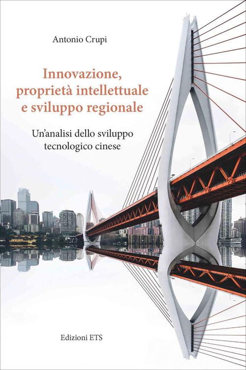 Innovazione, propriet&agrave; intellettuale e sviluppo regionale. Un'analisi dello sviluppo tecnologico cinese