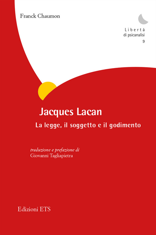 Jacques Lacan. La legge, il soggetto e il godimento