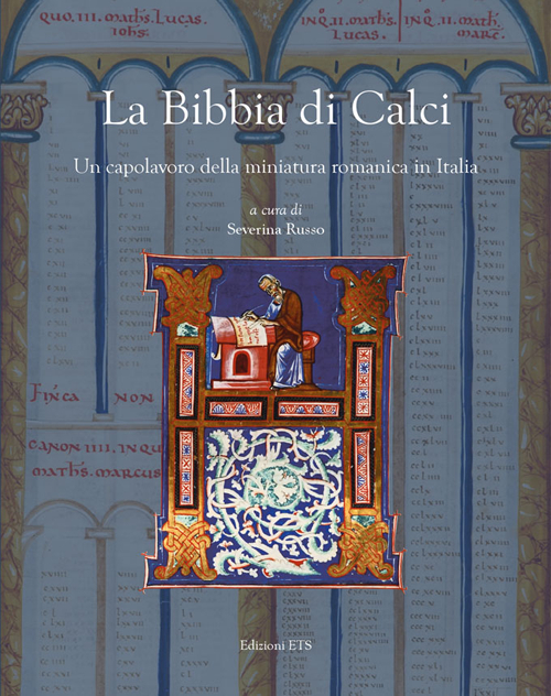 La Bibbia di Calci. Un capolavoro della miniatura romanica in Italia