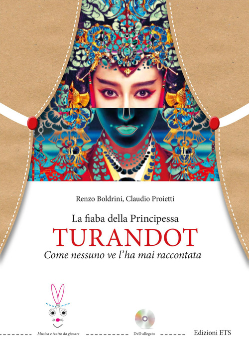 La fiaba della principessa Turandot. Come nessuno ve l'ha mai raccontata