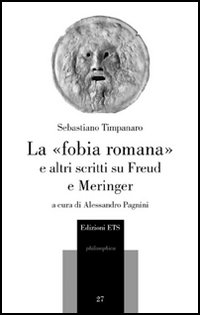 La &laquo;fobia romana&raquo; e altri scritti su Freud e Meringer