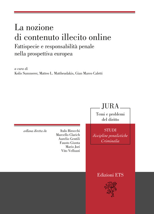 La nozione di contenuto illecito online. Fattispecie e responsabilit&agrave; penale nella prospettiva europea