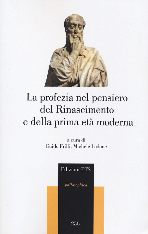 La profezia nel pensiero del Rinascimento e della prima et&agrave; moderna