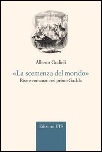 &laquo;La scemenza del mondo.&raquo; Riso e romanzo nel primo Gadda