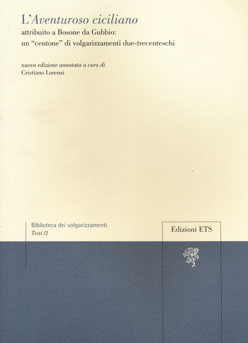L'Aventuroso ciciliano attribuito a Bosone da Gubbio: un «centone» di volgarizzamenti due-trecenteschi