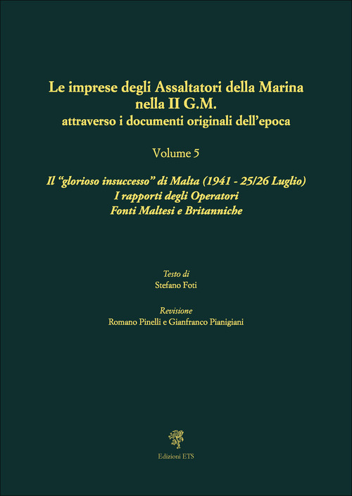 Le imprese degli assaltatori della Marina nella II G.M. attraverso i documenti originali dell'epoca