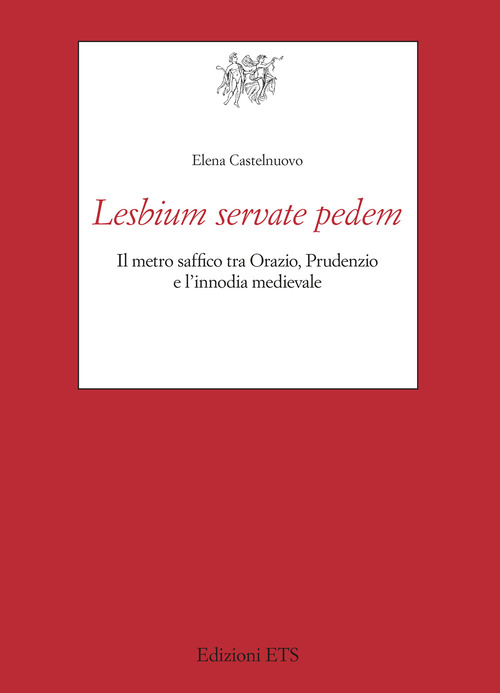 Lesbium servate pedem. Il metro saf?co tra Orazio, Prudenzio e l'innodia medievale