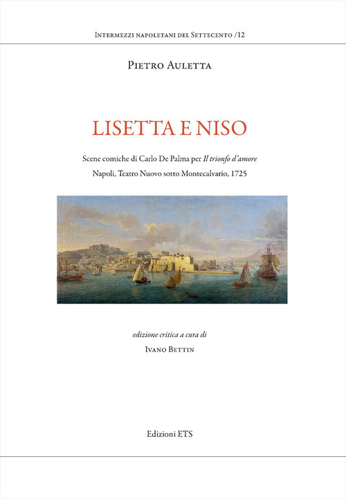 Lisetta e Niso. Scene comiche di Carlo De Palma per Il trionfo d'amore. Napoli, Teatro Nuovo sotto Montecalvario, 1725