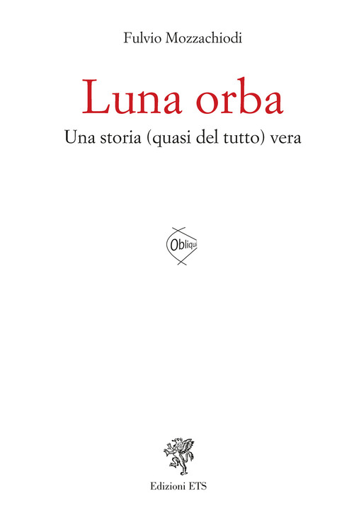 Luna orba. Una storia (quasi del tutto) vera