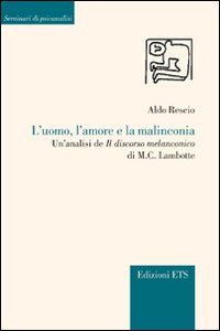 L'uomo, l'amore e la malinconia. Un'analisi de &laquo;Il discorso melanconico&raquo; di M. C. Lambotte