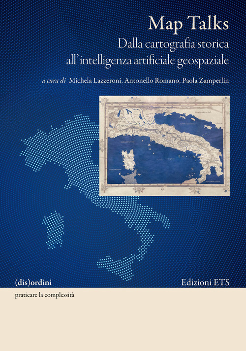 Map talks. Dalla cartografia storica all'intelligenza artificiale geospaziale