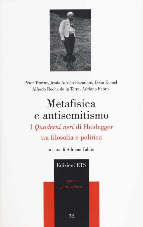 Metafisica e antisemitismo. I &laquo;Quaderni neri&raquo; di Heidegger tra filosofia e politica