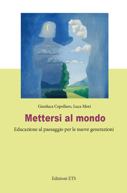 Mettersi al mondo. Educazione al paesaggio per le nuove generazioni