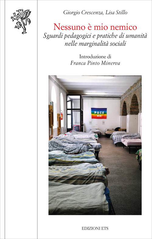 Nessuno &egrave; mio nemico. Sguardi pedagogici e pratiche di umanit&agrave; nelle marginalit&agrave; sociali