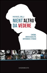 Nient'altro da vedere. Cinema, omosessualit&agrave;, differenze etniche