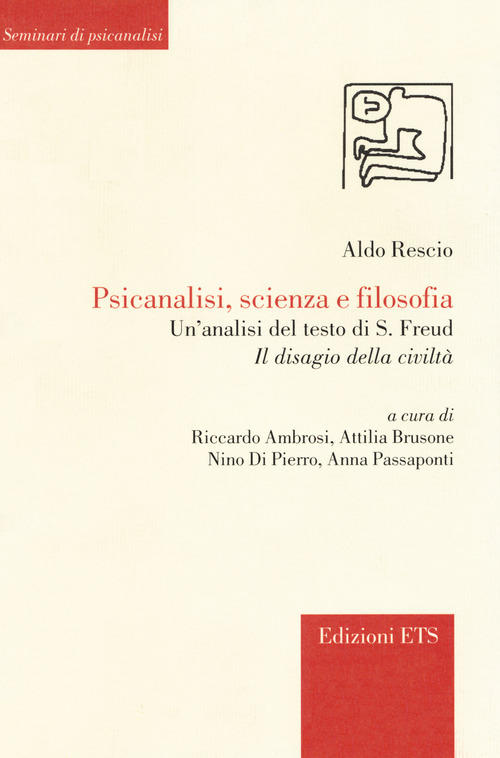 Psicanalisi, scienza e filosofia. Un'analisi del testo di S. Freud &laquo;Il disagio della civilt&agrave;&raquo;
