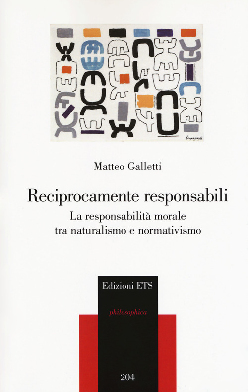 Reciprocamente responsabili. La responsabilità morale tra naturalismo e normativismo