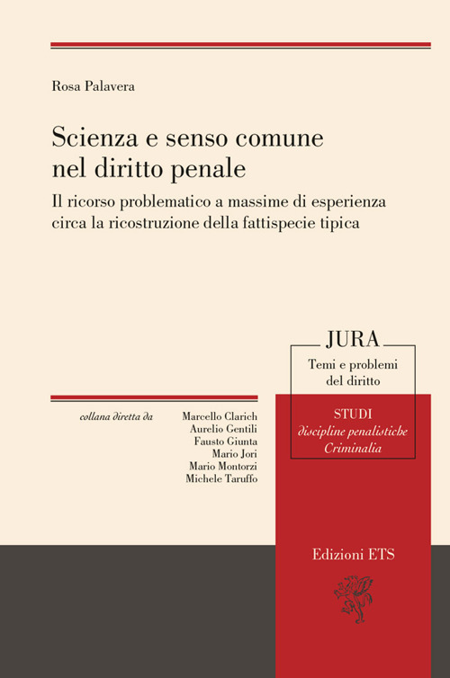 Scienza e senso comune nel diritto penale. Il ricorso problematico a massime di esperienza circa la ricostruzione della fattispecie tipica