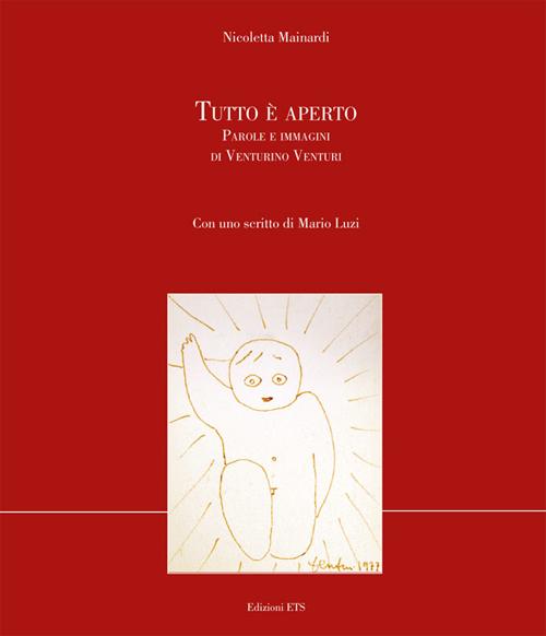 Tutto &egrave; aperto. Parole e immagini di Venturino Venturini