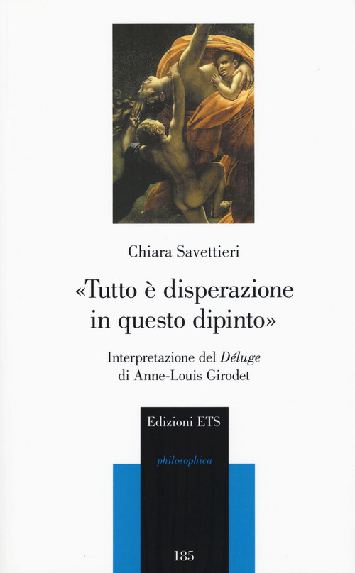 &laquo;Tutto &egrave; disperazione in questo dipinto&raquo;. Interpretazione del D&eacute;luge di Anne-Louis Girodet