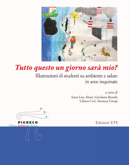 Tutto questo un giorno sarà mio? Illustrazioni di studenti su ambiente e salute in aree inquinate