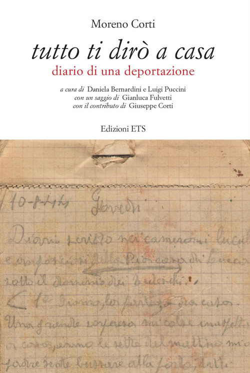 Tutto ti dir&ograve; a casa. Diario di una deportazione