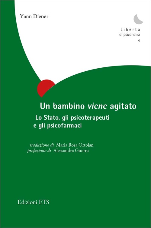 Un bambino &laquo;viene&raquo; agitato. Lo stato, gli psicoterapeuti e gli psicofarmaci