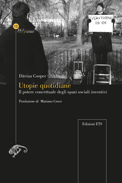 Utopie quotidiane il potere concettuale degli spazi sociali inventivi