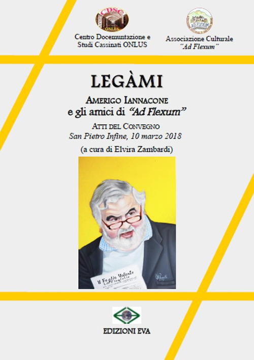 Legàmi. Amerigo Iannacone e gli amici di «Ad Flexum»