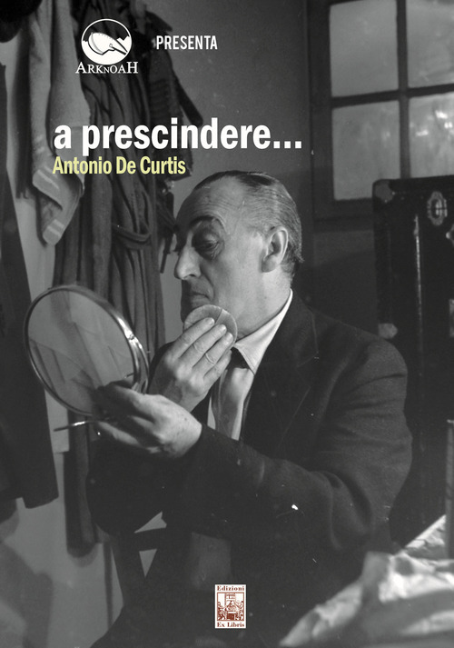 A prescindere... Antonio de Curtis