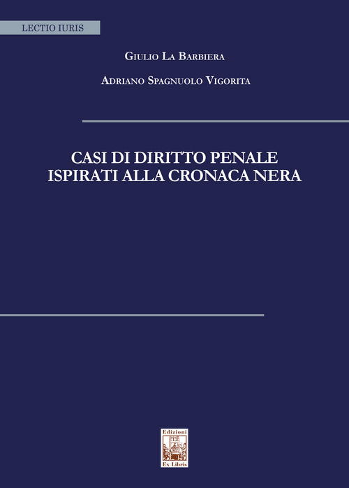 Casi di diritto penale ispirati alla cronaca nera
