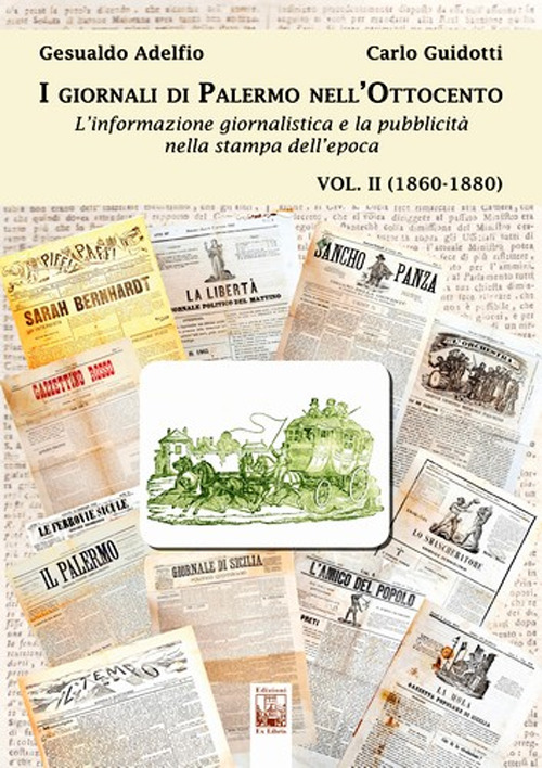 I giornali di Palermo nell'Ottocento. L'informazione giornalistica e la pubblicit&agrave; nella stampa dell'epoca