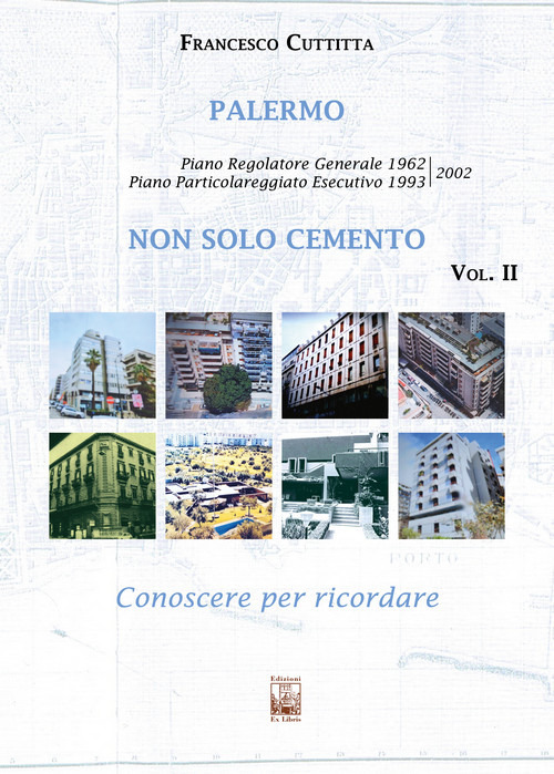 Palermo. Non solo cemento. Conoscere per ricordare