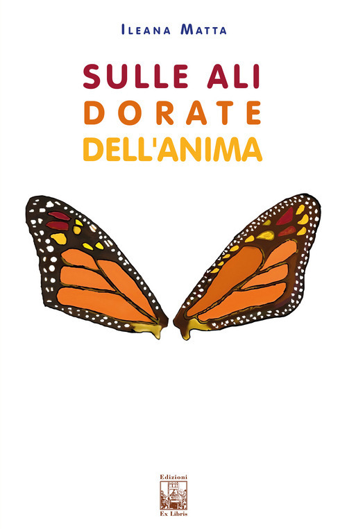Sulle ali dorate dell'anima. Il magico viaggio di una farfalla monarca