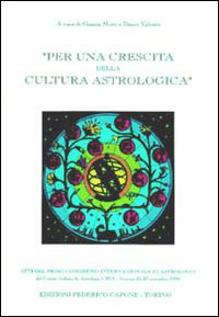 Per una crescita della cultura astrologica. Atti del 1&ordm; Congresso internazionale di astrologia (Venezia, 25-27 novembre 1994)