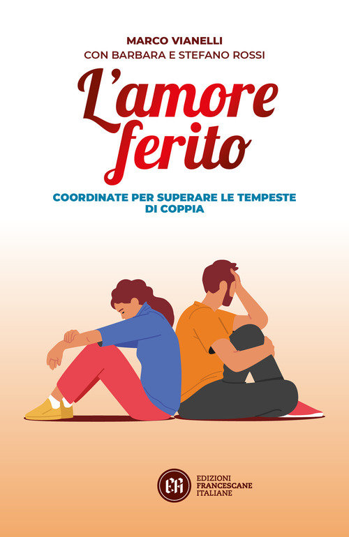 L'amore ferito. Coordinate per superare le tempeste di coppia