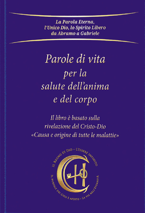 Parole di vita per la salute dell'anima e del corpo. Causa e origine di tutte le malattie