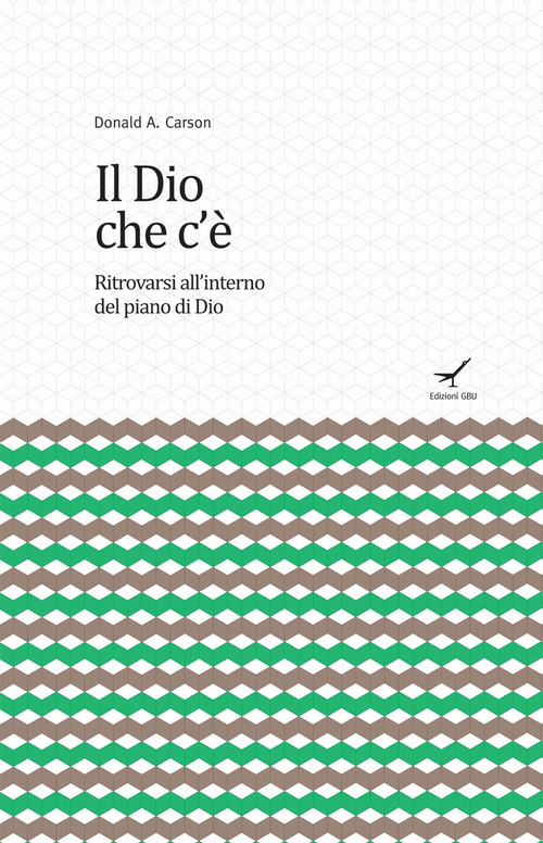 Il Dio che c'&egrave;. Ritrovarsi all'interno del piano di Dio