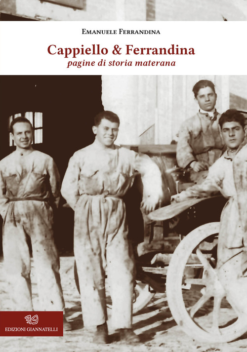 Cappiello & Ferrandina. Pagine di storia materana