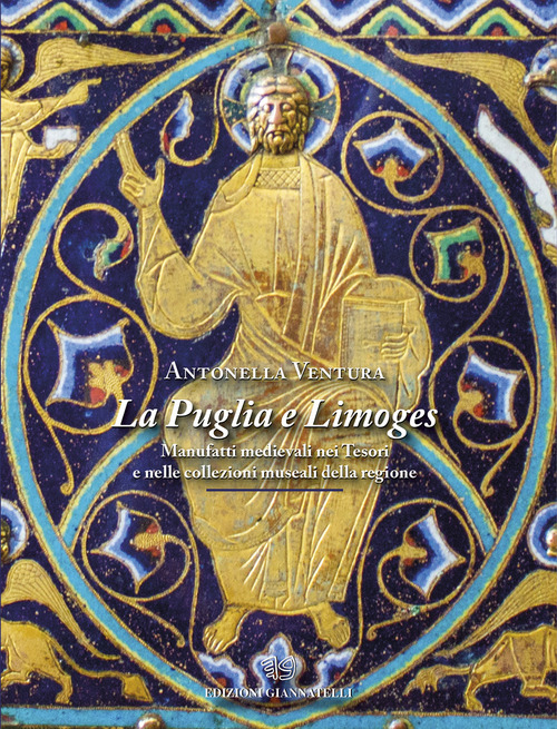 La Puglia e Limoges. Manufatti medievali nei tesori e nelle collezioni museali della regione