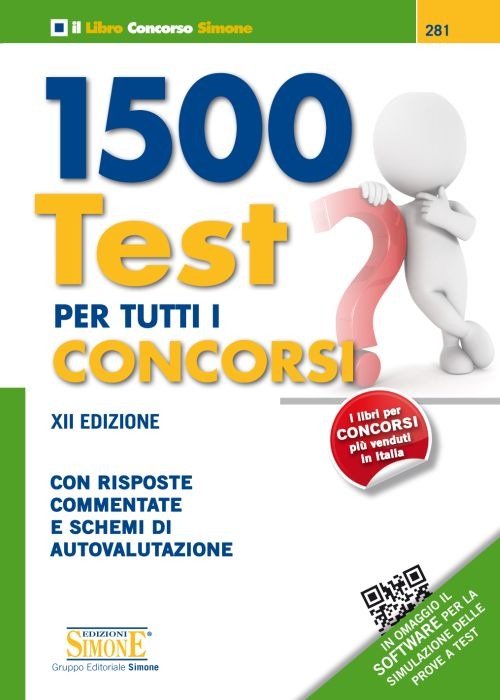 1500 test per tutti i concorsi. Con risposte commentate e schemi di autovalutazione