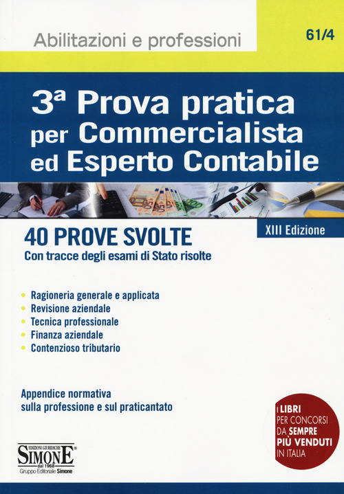 3&ordf; prova pratica per commercialista ed esperto contabile. 40 prove svolte (con tracce degli esami di Stato risolte)