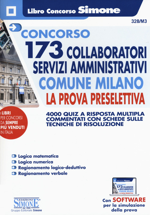 Concorso 173 collaboratori servizi amministrativi Comune Milano. La prova preselettiva. 4000 quiz a risposta multipla commentati con schede sulle tecniche di risoluzione
