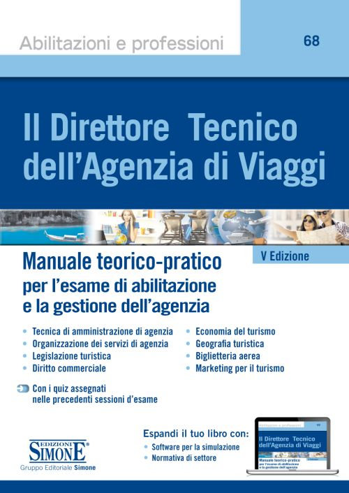 Il direttore tecnico dell'agenzia di viaggi. Manuale teorico-pratico per l'esame di abilitazione e la gestione dell'agenzia
