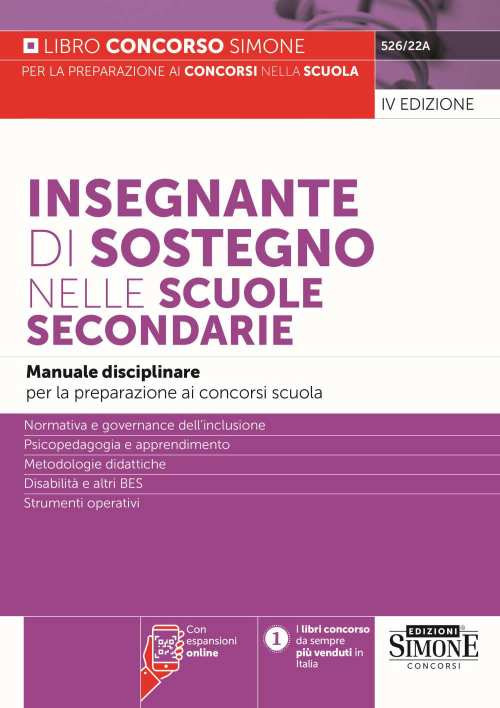Insegnante di sostegno nelle scuole secondarie. Manuale disciplinare per la preparazione ai concorsi scuola. Normativa e governance dell'inclusione. Psicopedagogia e apprendimento. Metodologie didattiche. Disabilità e altri BES. Strumenti operativi